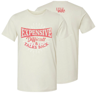 Girlie Girl Lulu Expensive Difficult and talks back tshirt