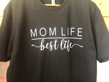 Load image into Gallery viewer, Mom Life- Best Life tee
