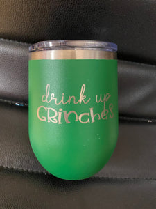 Drink up Grinches Tumbler